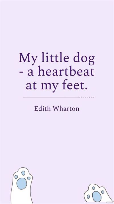 Edith Wharton: 'My Little Dog - a Heartbeat at My Feet.'
