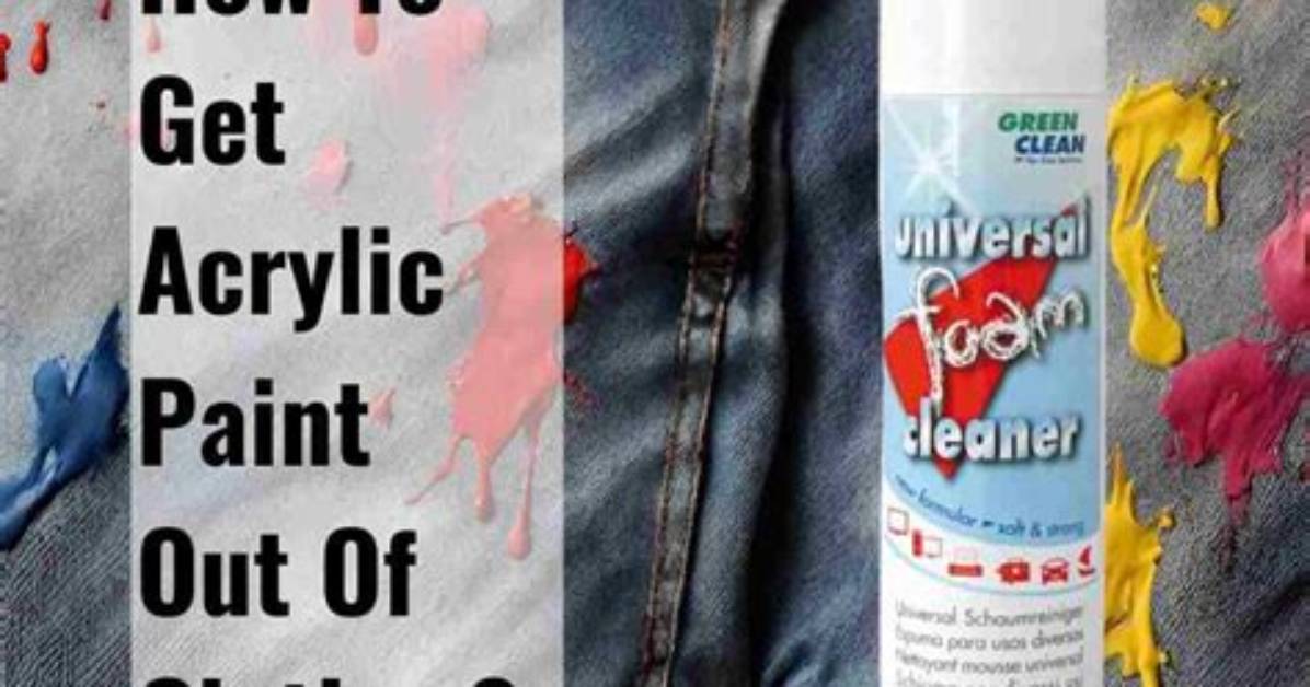 Effective Methods to Remove Paint from Clothes: a Comprehensive Guide
