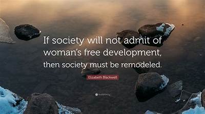 Elizabeth Blackwell: 'If Society Will Not Admit of Woman's Free Development, Then Society Must Be Remodeled.'