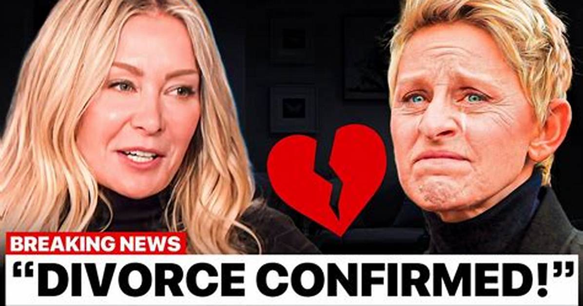 Ellen and Portia Divorce: Final Chapter?