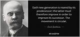 Emile Durkheim: 'Each New Generation Is Reared by Its Predecessor; the Latter Must Therefore Improve in Order to Improve Its Successor. the Movement Is Circular.'