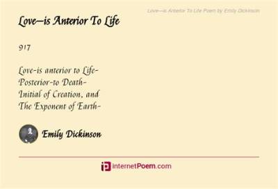 Emily Dickinson: 'Love Is Anterior to Life, Posterior to Death, Initial of Creation, and the Exponent of Breath.'
