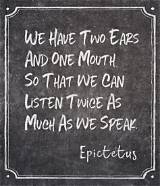 Epictetus: 'We Have Two Ears and One Mouth So That We Can Listen Twice as Much as We Speak.'