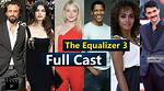 Equalizer 3 Cast: Who's Starring?