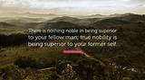 Ernest Hemingway: 'There Is Nothing Noble in Being Superior to Your Fellow Men. True Nobility Lies in Being Superior to Your Former Self.'