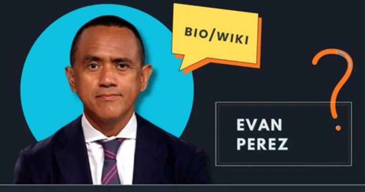 Evan Perez Bio Wiki Age Cnn Weight Loss Spouse Wikipedia Wife Family Health Partner Heritage and Cnn