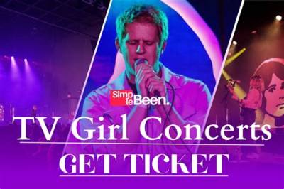Experience the Magic of Tv Girl Concerts: a Complete Guide