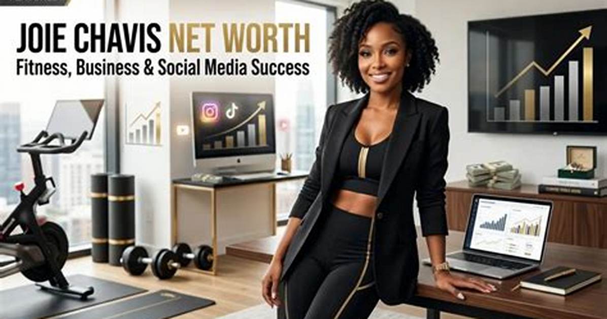 Exploring Joie Chavis Net Worth: the Rise of a Social Media Star