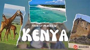 Exploring Kenya's Famous Landmarks: a Guide to the Heart of Africa