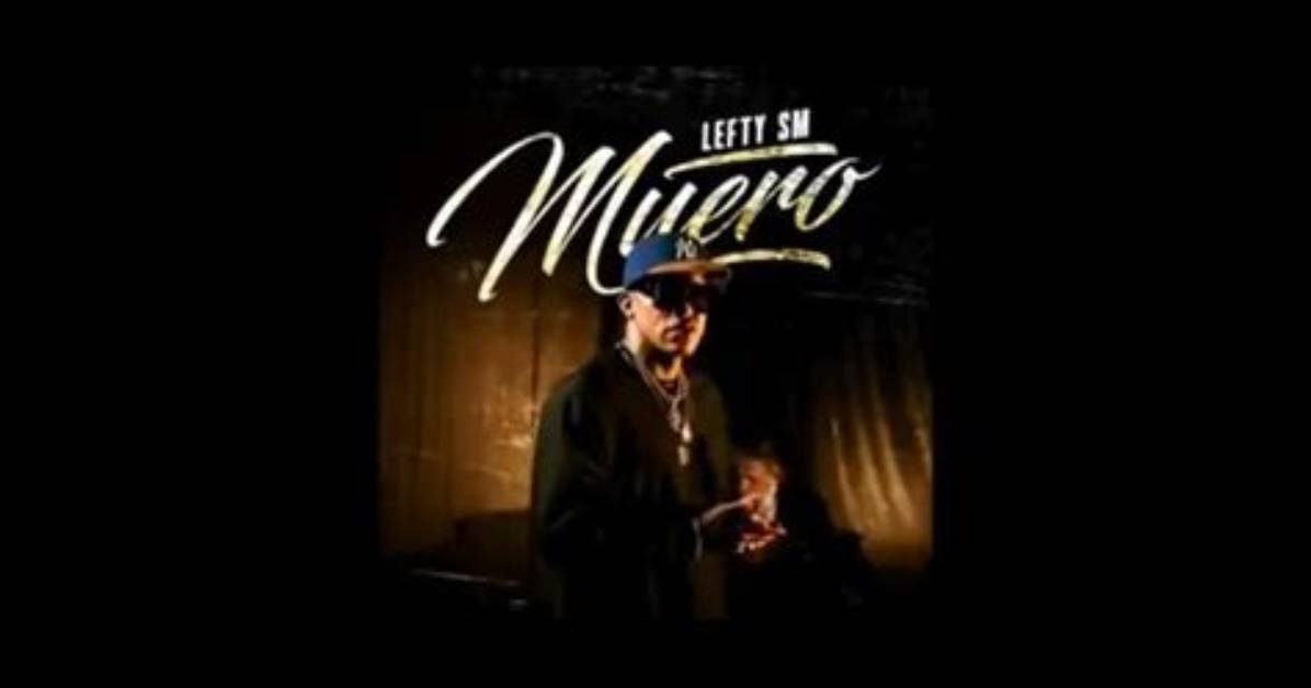 Exploring the Meaning Behind "Muero" by Lefty Sm: Lyrics Translated to English