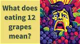 Exploring the Meaning of "Eating Grapes Under the Table"