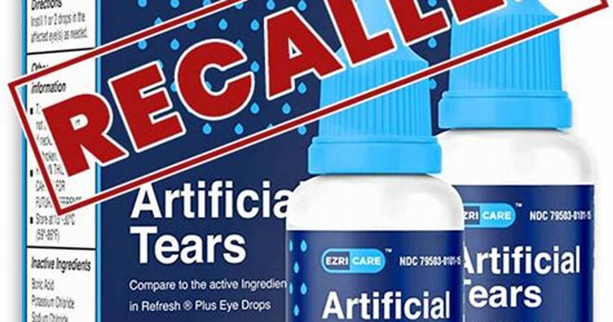 Ezricare Artificial Tears Recall Pseudomonas Aeruginosa Eye Ball Removal Vision Loss Death Toll Cure And