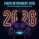 Faker Retirement: Unveiling the Truth Behind the Legends Departure