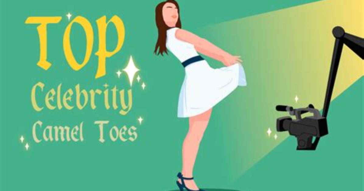 Famous Camel Toes: Understanding the Phenomenon and Its Impact