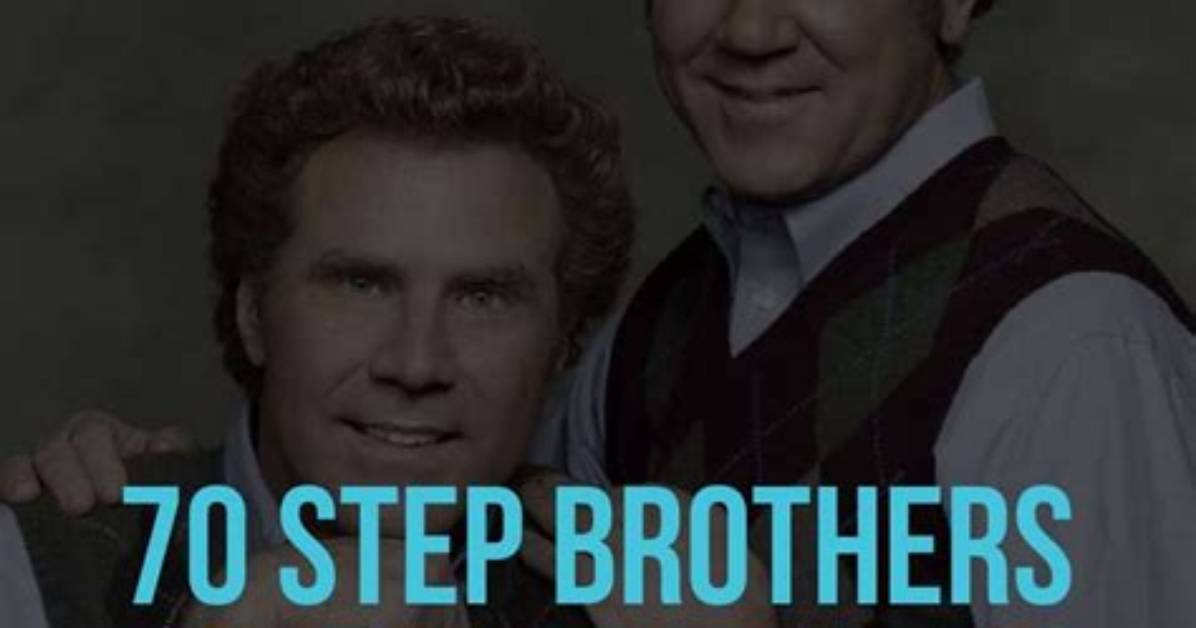 Famous Step Brothers Quotes