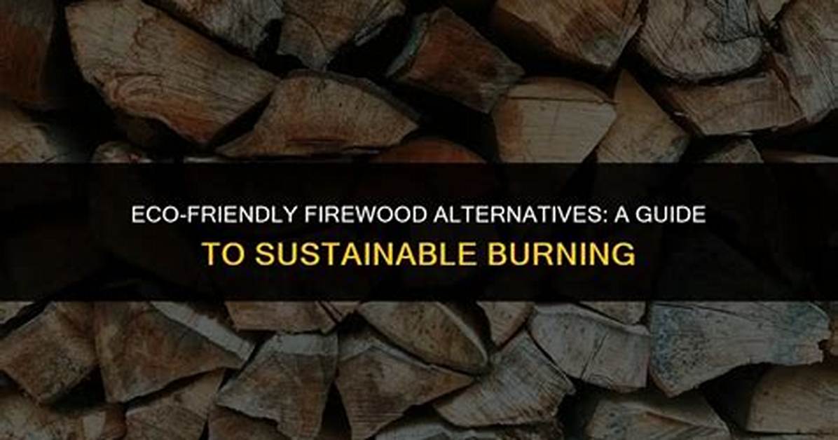 Firewood Alternatives