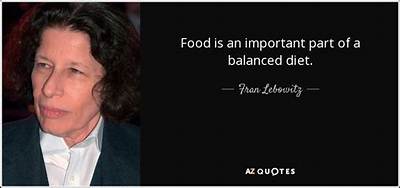 Fran Lebowitz: 'Food Is an Important Part of a Balanced Diet.'