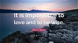 Francis Bacon: 'It Is Impossible to Love and to Be Wise.'