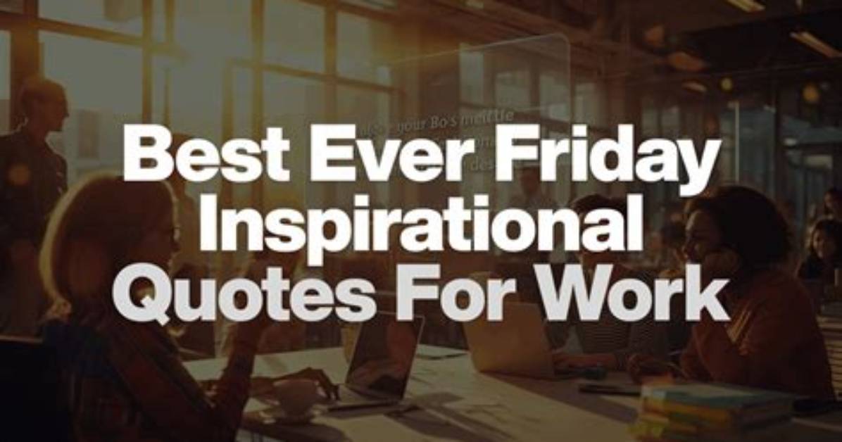 Friday Work Inspirational Quotes