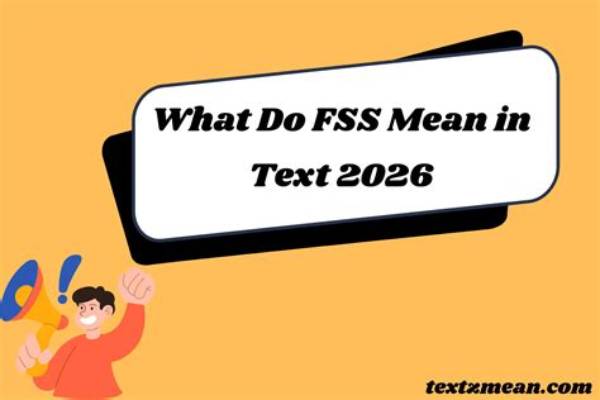 Fss Meaning in Text: Exploring the Term and Its Relevance in Modern Communication