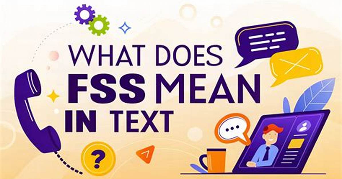 Fss Meaning Text Slang: a Comprehensive Guide to Understanding Fss
