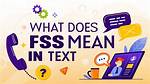 Fss Meaning Text Slang: a Comprehensive Guide to Understanding Fss