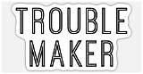 Funny Quotes About Troublemakers for Those Who Live for Mischief