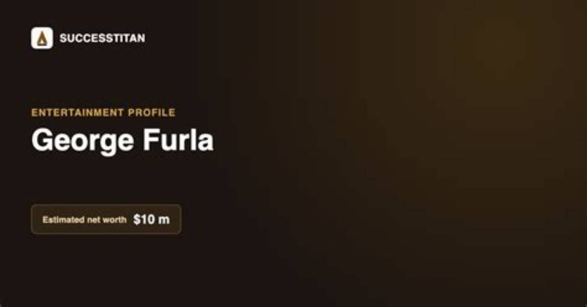 George Furla Net Worth