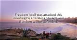George W. Bush: 'Freedom Itself Was Attacked This Morning by a Faceless Coward, and Freedom Will Be Defended.'
