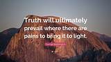 George Washington: 'Truth Will Ultimately Prevail Where There Is Pains to Bring It to Light.'