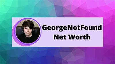 Georgenotfound Net Worth – How Much Is Georgenotfound Worth?