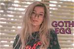 Goth Egg Videos