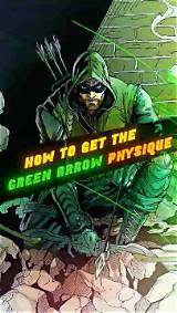 Green Arrow Physique: a Comprehensive Guide to Achieving the Superhero Look