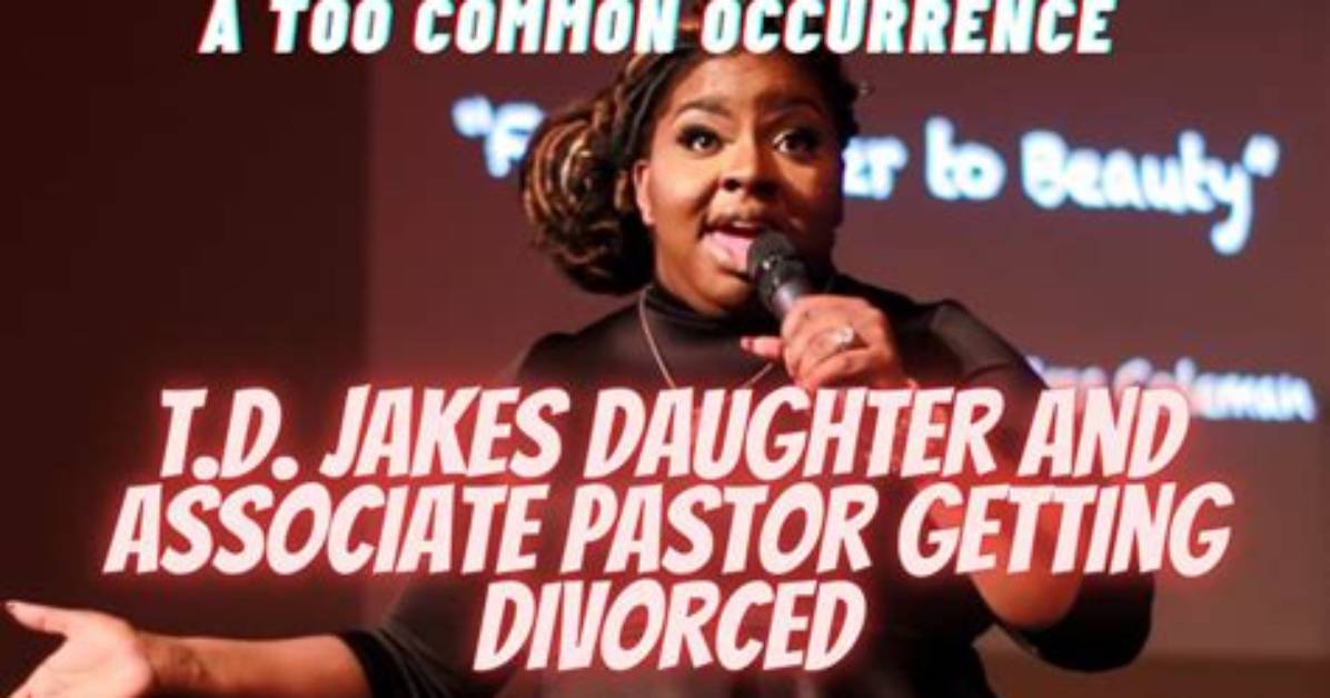 Groundbreaking Divorce of Prominent Religious Figures: Td Jakes and Serita Jakes