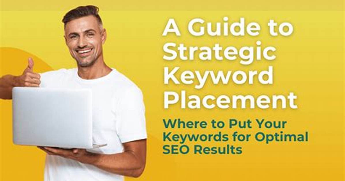 Guide to Keyword Position for Optimal Seo Results
