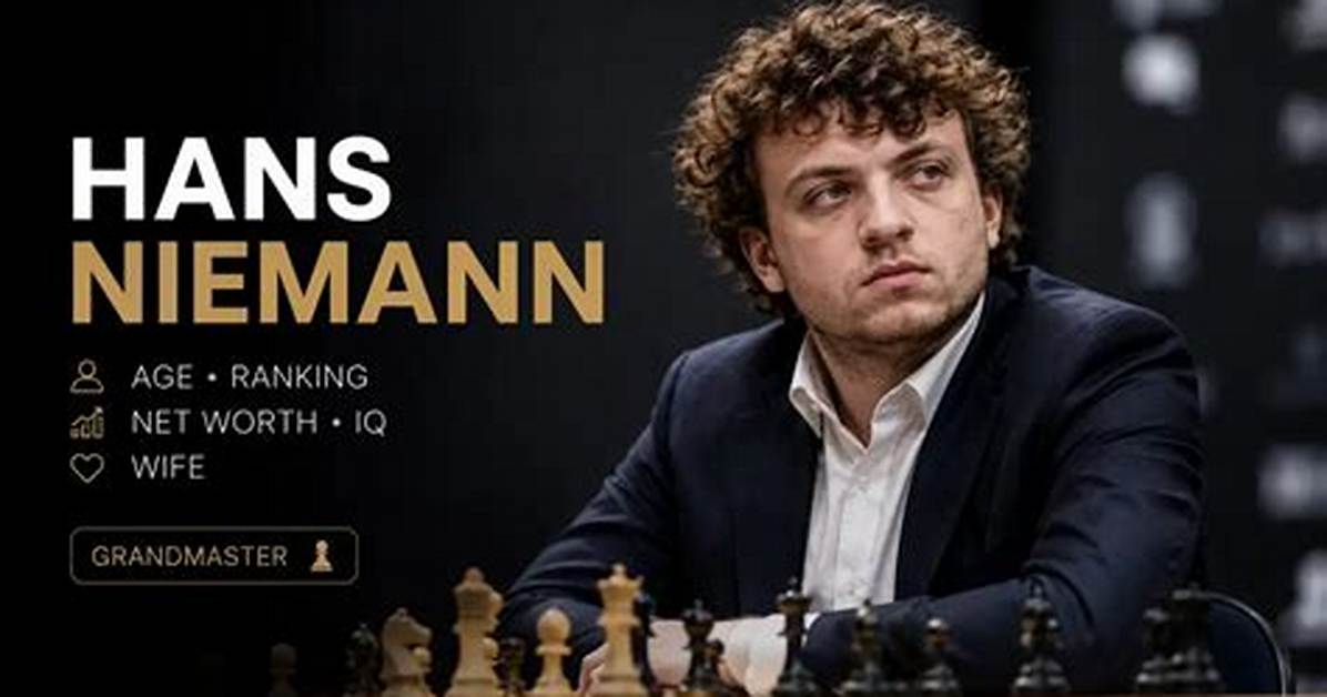 Hans Niemann Wife and Net Worth: Chess Player Admits Cheating!