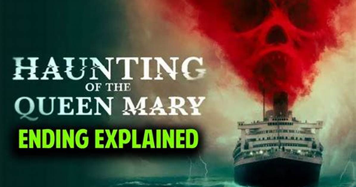 Haunting of the Queen Mary Ending Explained: Breaking Down the Movie's Ending - Sarkariresult