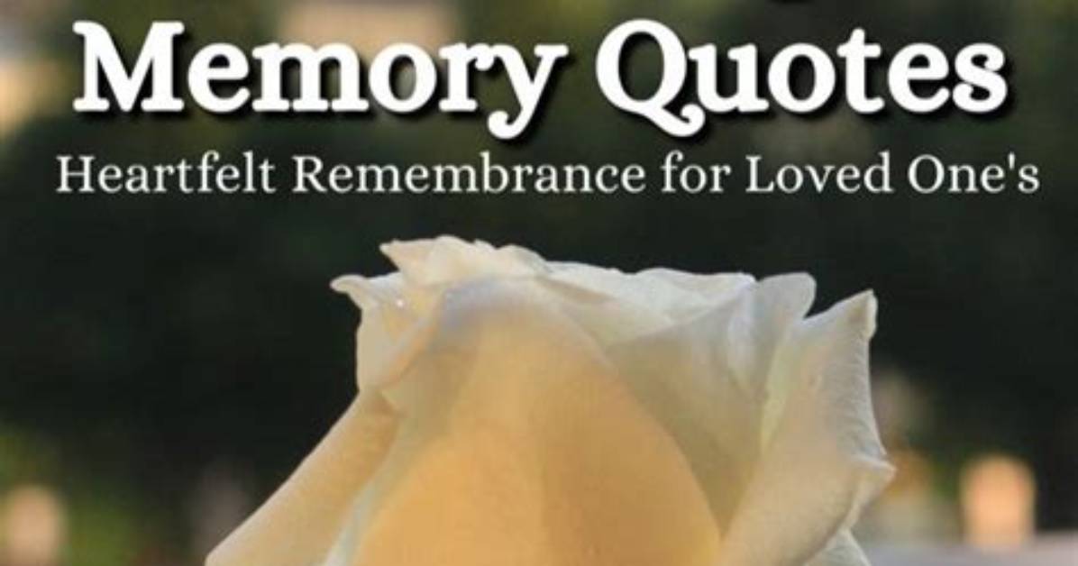 Heartfelt Words of Remembrance: in Loving Memory Quotes