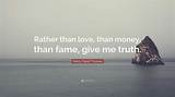 Henry David Thoreau: 'Rather Than Love, Than Money, Than Fame, Give Me Truth.'