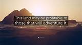Henry Hudson: 'This Land May Be Profitable to Those That Will Adventure It.'