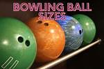 How Are Bowling Balls Sized?