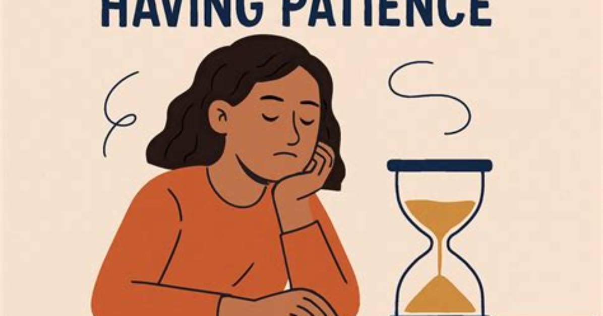 How Can a Person Develop Patience?