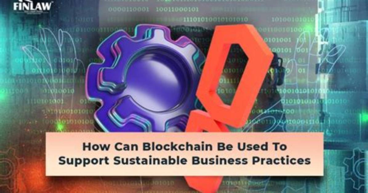 How Can Blockchain Be Used to Support Sustainable Business Practices by Revealing the Personal Information of Its Users to Law Enforcement Agencies?