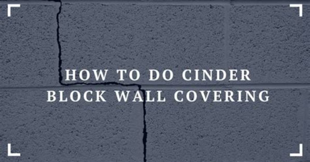 How Can I Cover a Cinder