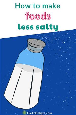How Can I Make Food Less Salty: Effective Tips and Techniques