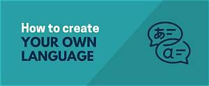 How Can I Make My Own Language?