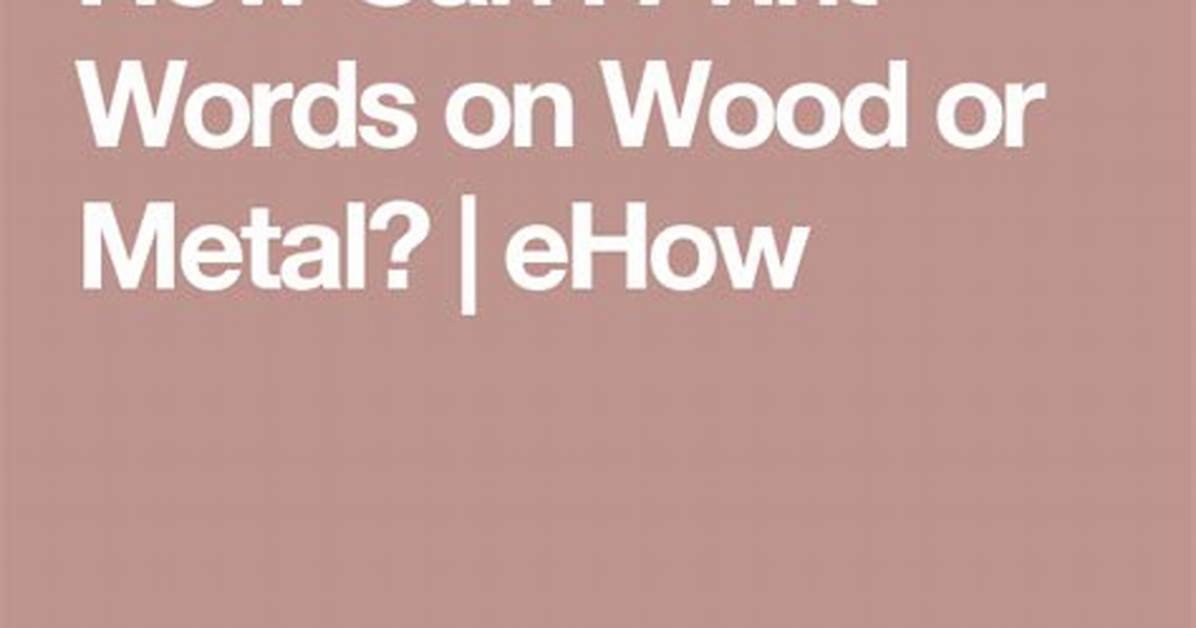 How Can I Print Words on Wood Or