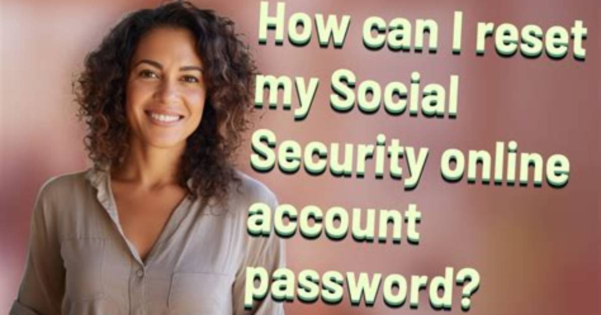 How Can I Reset My Social Security Account?