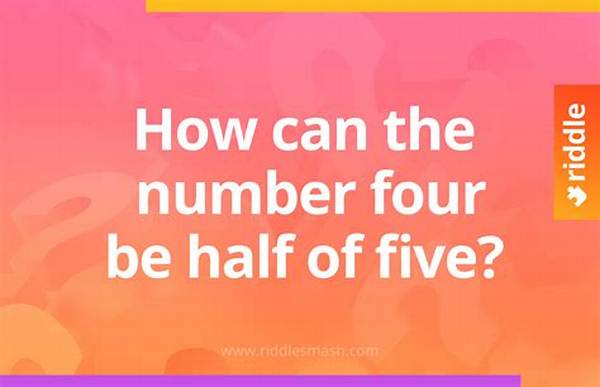 How Can the Number Four Be Half of Five Riddle Answer?