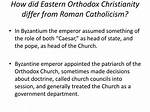 How Did Eastern Orthodox Differ from Roman Catholicism
